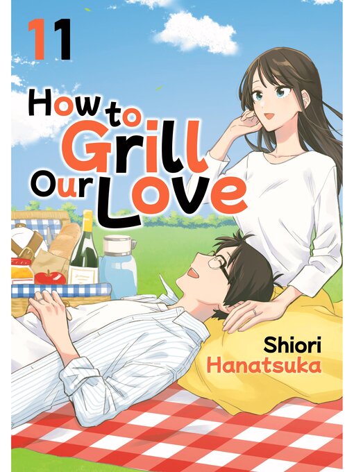 Title details for How to Grill Our Love, Volume 11 by Shiori Hanatsuka - Available